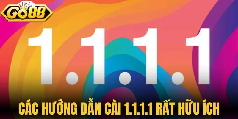 Các hướng dẫn cài 1.1.1.1 rất hữu ích 