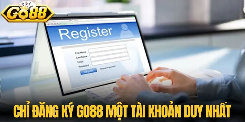 Chỉ đăng ký GO88 một tài khoản duy nhất