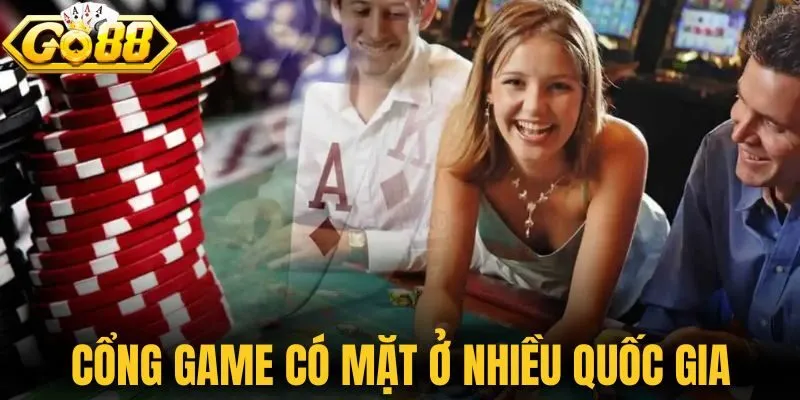 Cổng game có mặt ở nhiều quốc gia