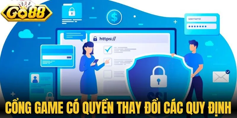 Cổng game có quyền thay đổi các quy định
