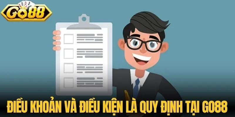 Điều khoản và điều kiện là quy định tại GO88