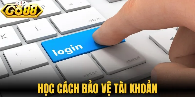Học cách bảo vệ tài khoản  
