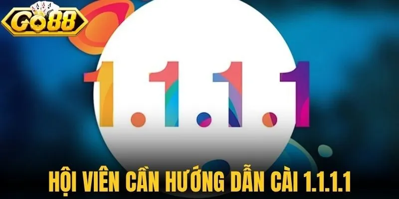 Hội viên cần ng dẫn cài 1.1.1.1