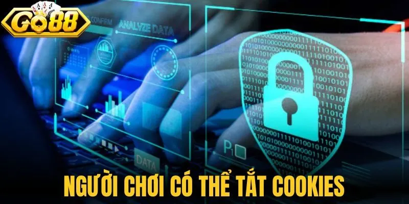 Người chơi có thể tắt cookies