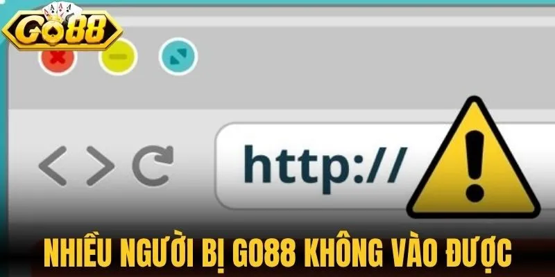 Nhiều người bị Go88 không vào được