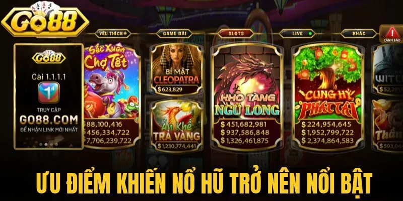 Những ưu điểm khiến nổ hũ trở nên nổi bật