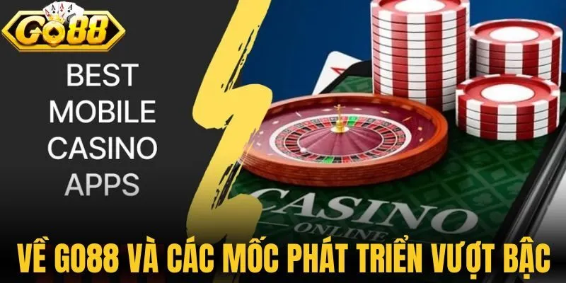 Về GO88 và các mốc phát triển vượt bậc